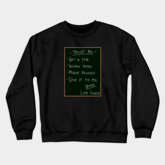 Life Coach Crewneck Sweatshirt by TenomonMalke